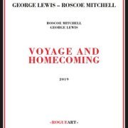 George Lewis, Roscoe Mitchell - Voyage And Homecoming (2019)