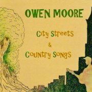 Owen Moore - City Streets & Country Songs (2019)