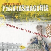 Yo-Yo Ma, Emanuel Ax, James Tocco - John Corigliano: Phantasmagoria (Remastered) (2013)