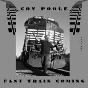 Coy Poole - Fast Train Coming (2024)