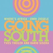 Omri Ziegele, Where's Africa - Going South (2017) [Hi-Res]