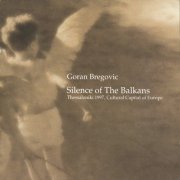 Goran Bregovic - Silence of the Balkans (1998)