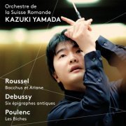 Orchestre de la Suisse Romande, Kazuki Yamada - Kazuki Yamada conducts Roussel, Debussy & Poulenc (2016) [Hi-Res]