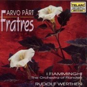I Fiamminghi, Rudolf Werthen - Arvo Part: Fratres (1995)