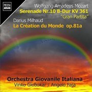 Orchestra Giovanile Italiana, Vinko Globokar and Angelo Faja - Mozart: Serenade No. 10 in B-Flat Major, K. 361 "Gran partita" – Milhaud: La création du monde, Op. 81a (2024)