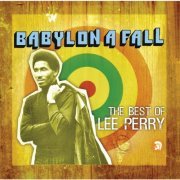 Lee "Scratch" Perry - Babylon A Fall: The Best Of Lee Perry (1996)