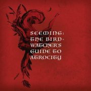 Seeming - The Birdwatcher's Guide to Atrocity (2020)