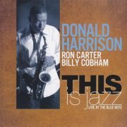 Donald Harrison, Ron Carter, Billy Cobham - This is Jazz (2011)