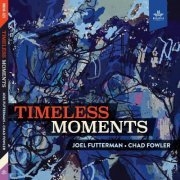 Joel Futterman and Chad Fowler - Timeless Moments (2022) [Hi-Res]