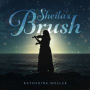 Katherine Moller - Sheila's Brush (2024)