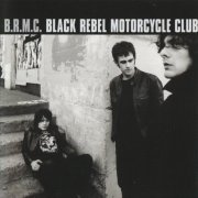 Black Rebel Motorcycle Club - B.R.M.C. (Bonus Tracks Edition) (2008)