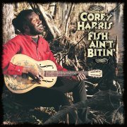 Corey Harris - Fish Ain't Bitin' (1997)