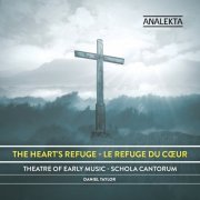 Theatre of Early Music, Schola Cantorum & Daniel Taylor - The Heart's Refuge (2014/2019) [Hi-Res]