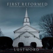 Lustmord - First Reformed (Extended Soundtrack) (2019)
