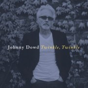 Johnny Dowd - Twinkle Twinkle (2018)
