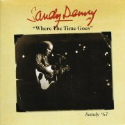 Sandy Denny - Where The Time Goes (Sandy '67) (2005)