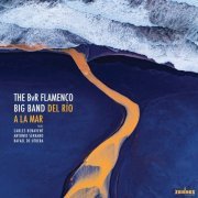 The BvR Flamenco Big Band - Del Rio a la Mar (2022)