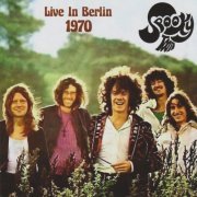 Spooky Tooth - Live in Berlin 1970 (Live) (2022)