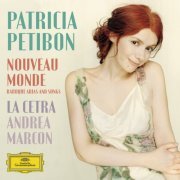 Patricia Petibon, La Cetra Barockorchester Basel, Andrea Marcon - Nouveau Monde: Baroque Arias And Songs (2012)