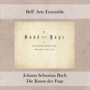 Susanne Lautenbacher, Ulrich Koch, Enrique Santiago, Martin Ostertag, Hedwig Bilgram, Egino Klepper, Bell' Arte Ensemble - Die Kunst der Fuge (2019)