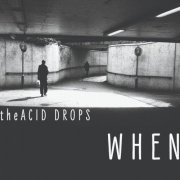 The Acid Drops - When (2020)