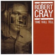 Robert Cray - Time Will Tell (2003)