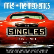 Mike & The Mechanics - The Singles & Rarities 1985-2014 (2014)
