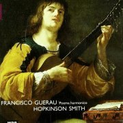 Hopkinson Smith - Francisco Guerau: Poema Harmonico (1990)