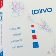 Ivo Perelman featuring Tim Berne, Tony Malaby and James Carter - (D)ivo (2022)