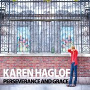 Karen Haglof - Perseverance and Grace (2016)
