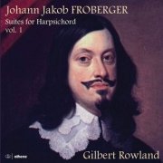 Gilbert Rowland - Froberger: Suites for Harpsichord, Vol. 1 (2019) [Hi-Res]