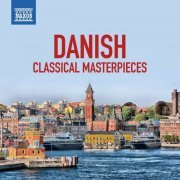 Various Artists - Danish Classical Masterpieces (2024)