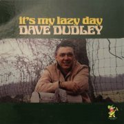Dave Dudley - It's My Lazy Day (2022)