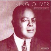King Oliver - Riverside Blues (2000)
