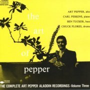 Art Pepper - The Art Of Pepper: The Complete Art Pepper Aladdin Recordings, Vol. 3 (1957) [1987]