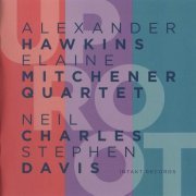 Alexander Hawkins, Elaine Mitchener Quartet - UpRoot (2017)  CD Rip