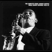 Johnny Hodges - The Complete Verve Johnny Hodges Small Group Sessions (1956-1961) [2000]