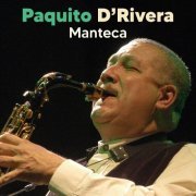 Paquito D'Rivera - Manteca (Live (Remastered) (2022) [Hi-Res]