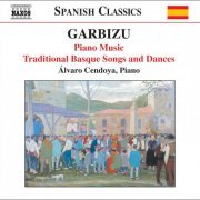 Alvaro Cendoya - Garbizu: Musique pour piano (2006)