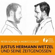 Peter Schone - Justus Hermann Wetzel und seine Zeitgenossen (2024)