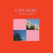 Cape Sleep - Video Days (2024) Hi-Res