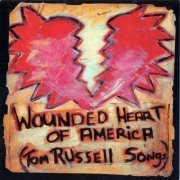 Tom Russell - Wounded Heart Of America (Tom Russell Songs) (2007)