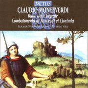 Ensemble Symphonia Perusina - Monteverdi: Ballo Delle Ingrate - Combattimento di Tancredi e Clorinda (2004)