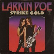 Larkin Poe - Strike Gold (2022) [Hi-Res]