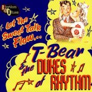 T-Bear, The Dukes of Rhythm - Let The Sweet Talk Flow... (2007)