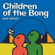 Children Of The Bong - Not Sirius (2023) [Hi-Res]
