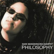 Sade Mangiaracina Quartet - Philosophy (2008)