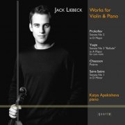 Jack Liebeck, Katya Apekisheva - Prokofiev, Saint-Saëns, Ysaÿe & Chausson: Violin Sonatas (2004)