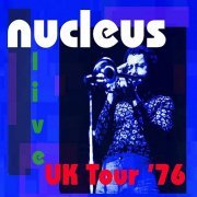 Nucleus - UK Tour '76 (2006)