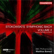 Matthias Bamert, BBC Philharmonic Orchestra - Stokowski's Symphonic Bach, Vol. 2 (2005) [Hi-Res]